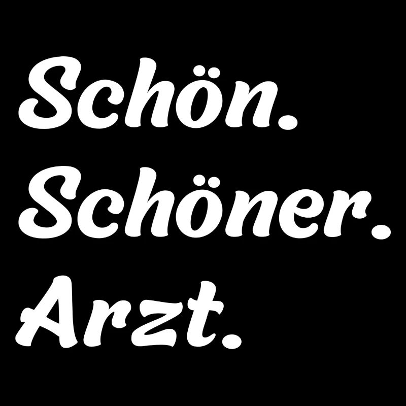Schön. Schöner. Arzt