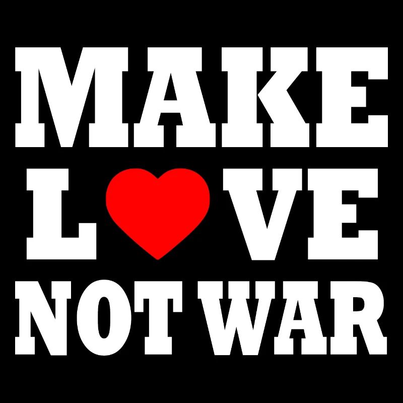 Make love not war