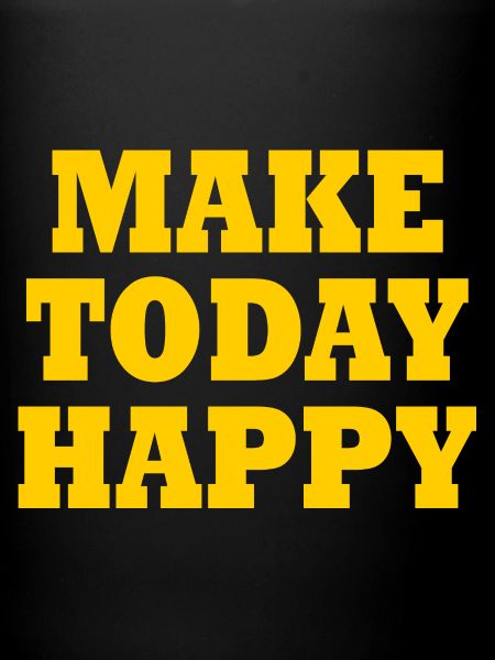 Make today happy