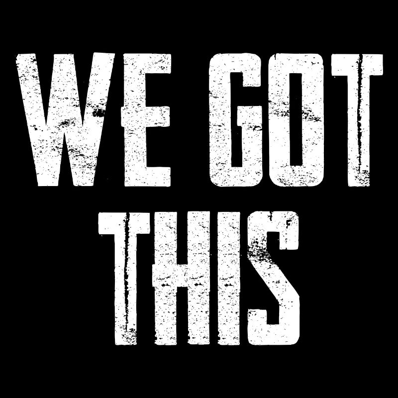 We Got This Motivation