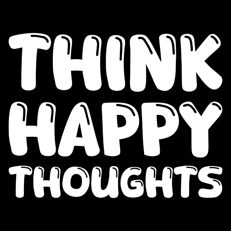 Pensez à des pensées heureuses