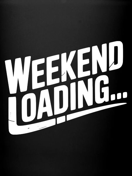 Weekend Loading