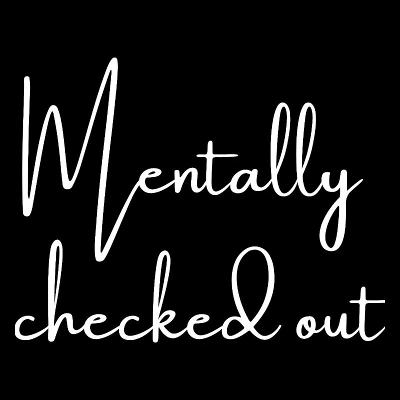 Mentally checked out | Greysoul Thoughts