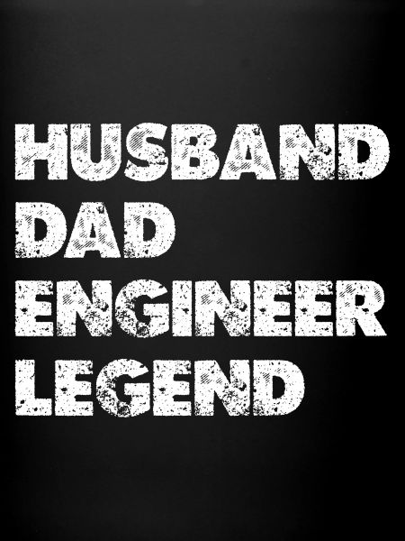 Husband Dad Engineer Legend