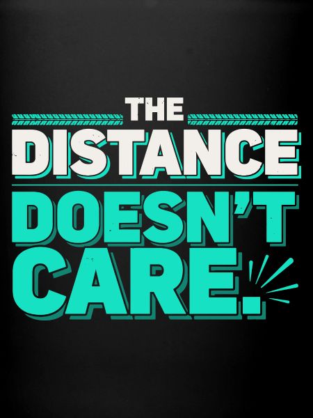 The Distance doesnt care