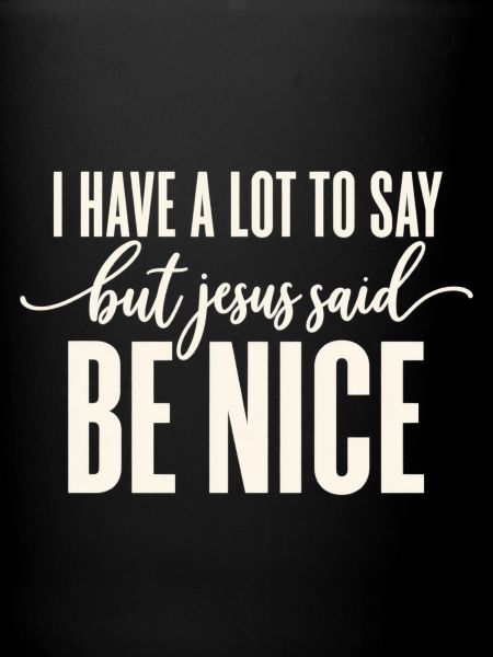 Sei nett: Jesus sagte