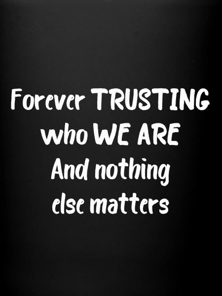 Nothing else matters