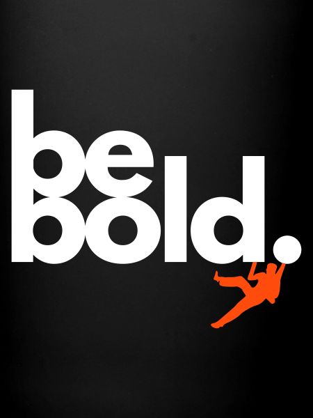 Be Bold
