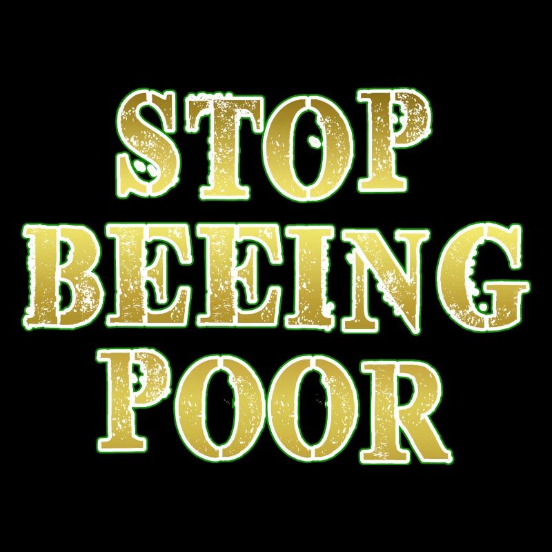 STOP beeing poor