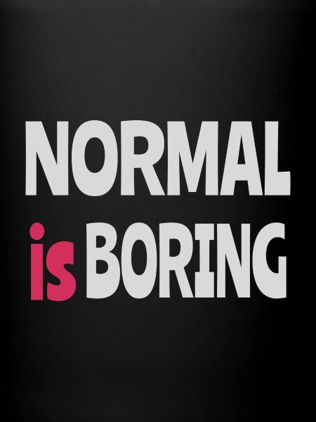 Normal ist langweilig