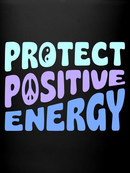 Protéger l’énergie positive