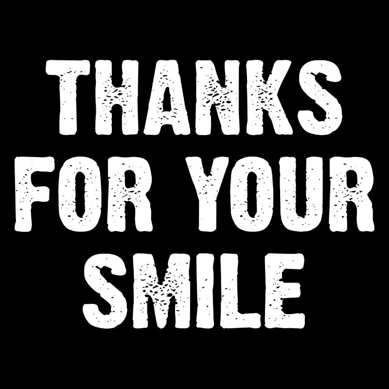 Thanks For Your Smile