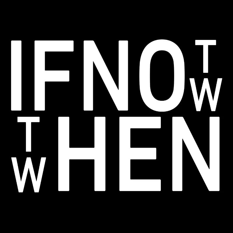 If not now