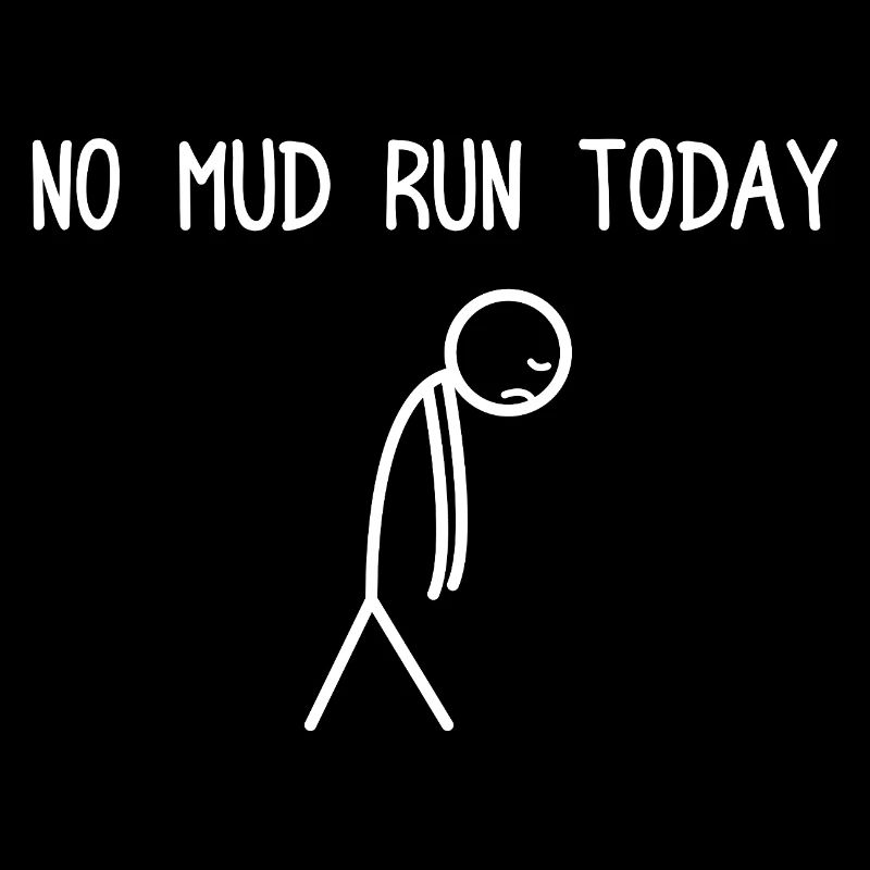 No mud run today Schlammlauf Muddy Race