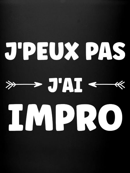 J'peux pas j'ai impro