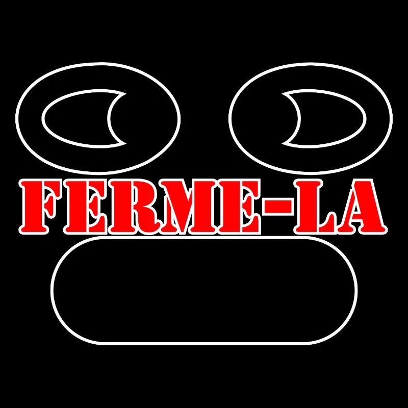 FERME-LA
