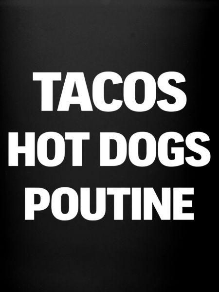 Tacos Hot Dogs Poutine