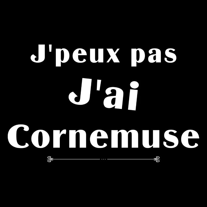 j'peux pas j'ai cornemuse