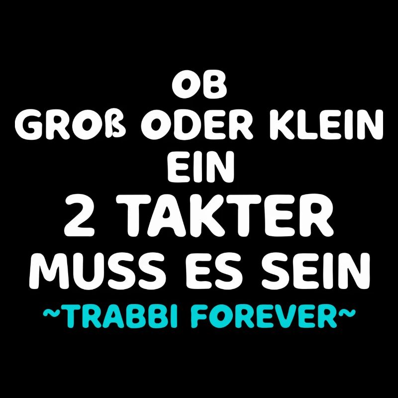 Groß oder Klein 2 Takter Muss Es Sein Trabi Spruch
