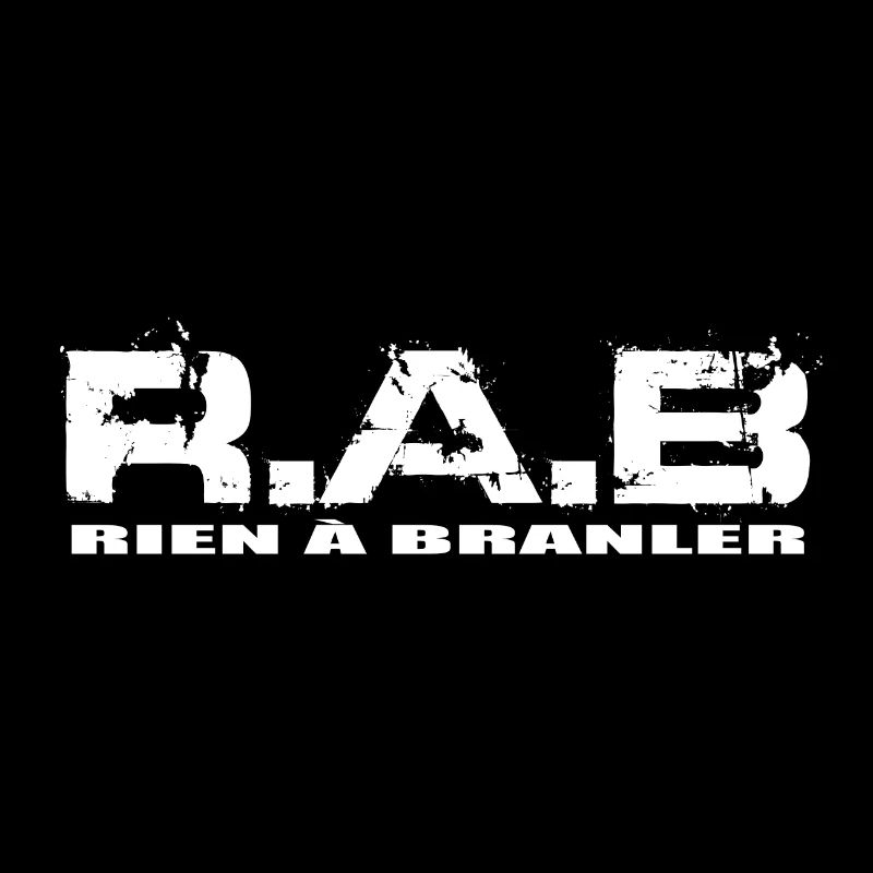 RIEN A BRANLER ( R.A.B )