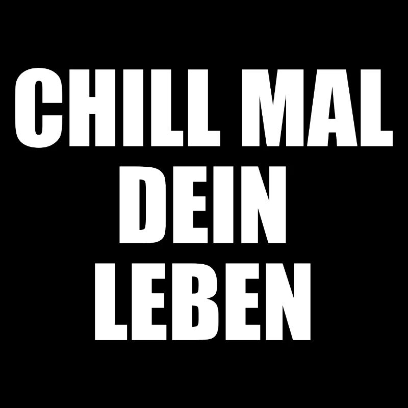 Chill Mal Dein Leben