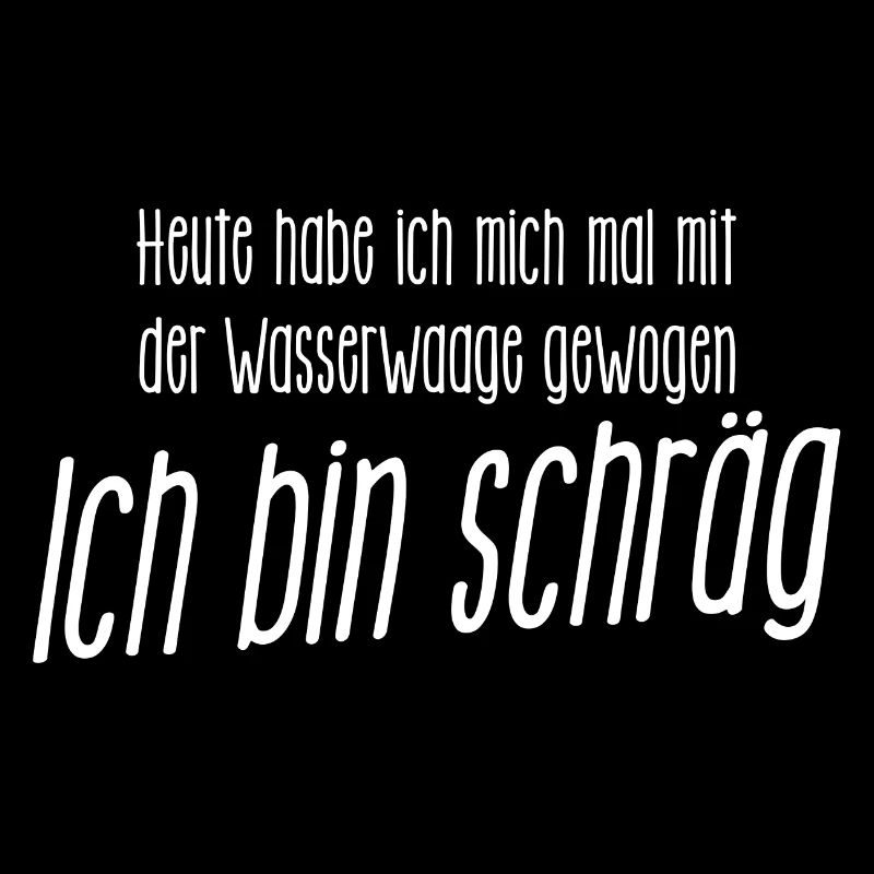 mal mit der Wasserwaage gewogen - ich bin schräg