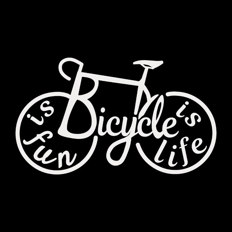 Bicycle Is Fun Bicycle Is Life