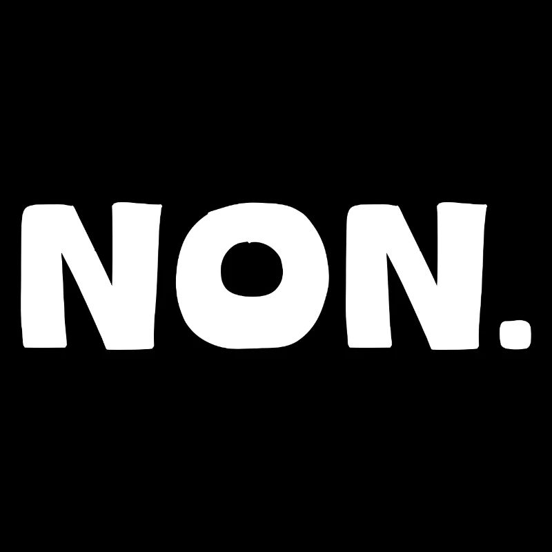 C'est NON.