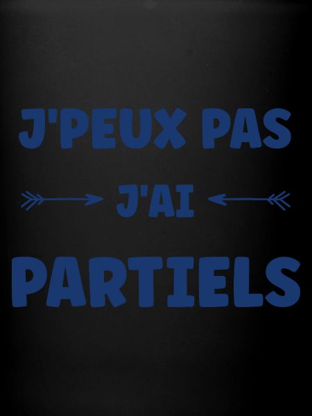Jpeux pas j'ai partiels