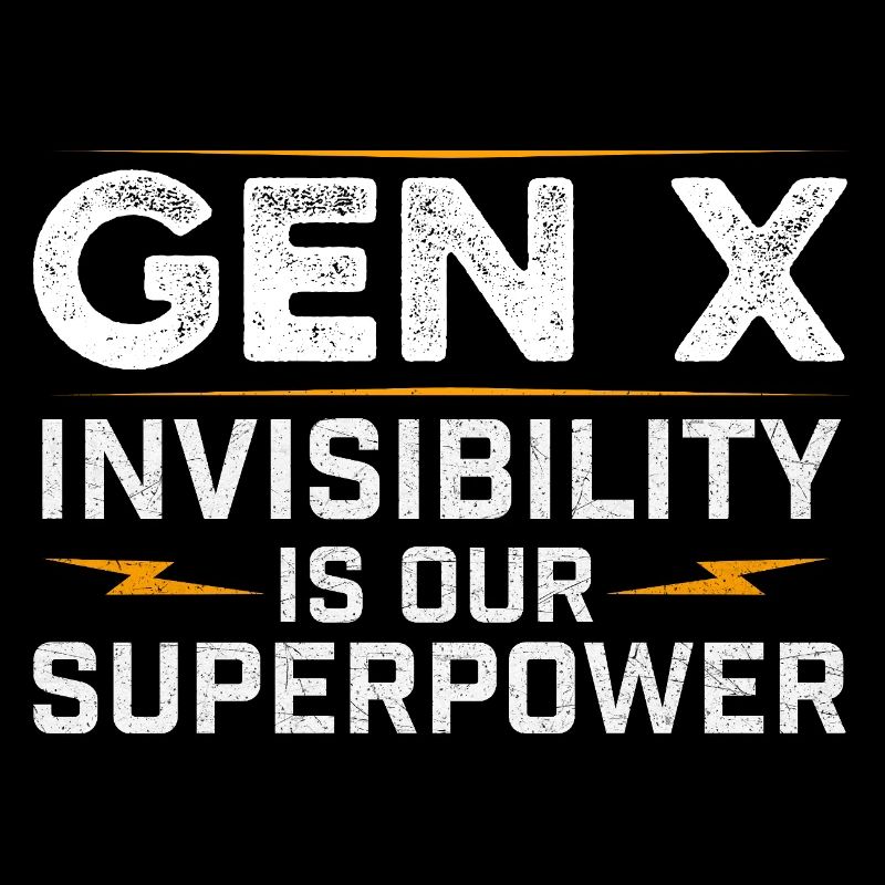 Gen X Invisibilité Superpuissance Drôle Rétro Citation