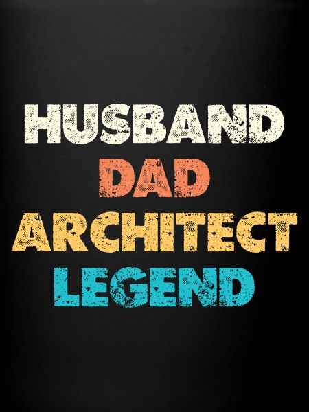Husband Dad Architect Legend