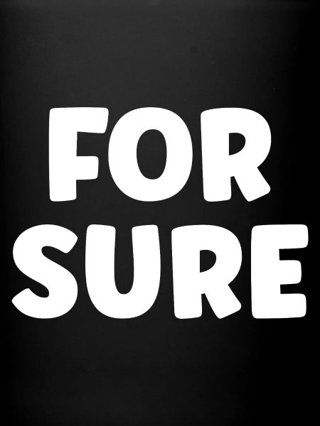 FOR SURE