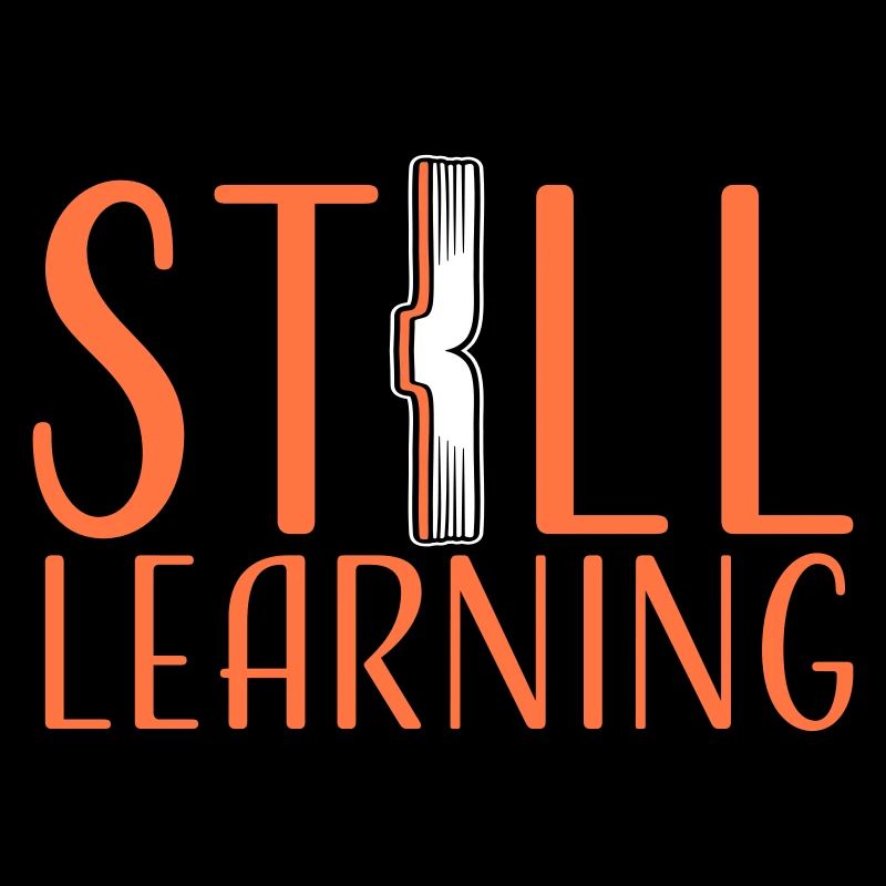 Still Learning Wachstum Schüler Motivation Spruch 