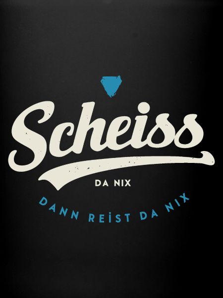 Scheiss da nix