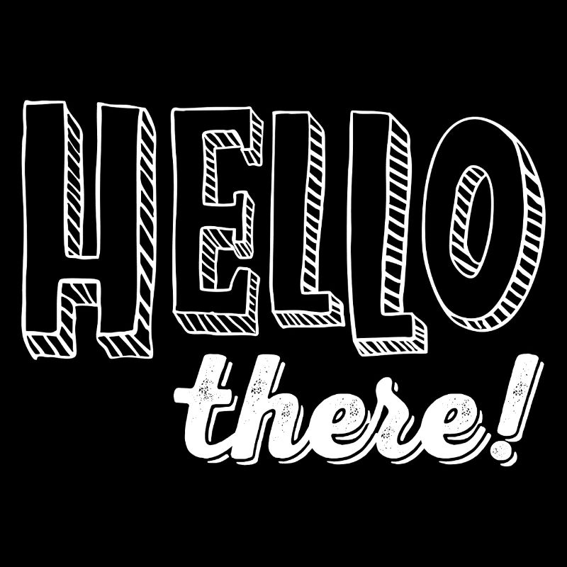 HELLO there!