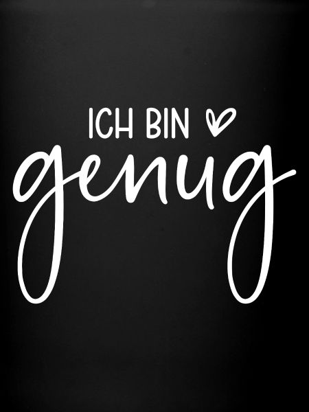 Ich bin genug