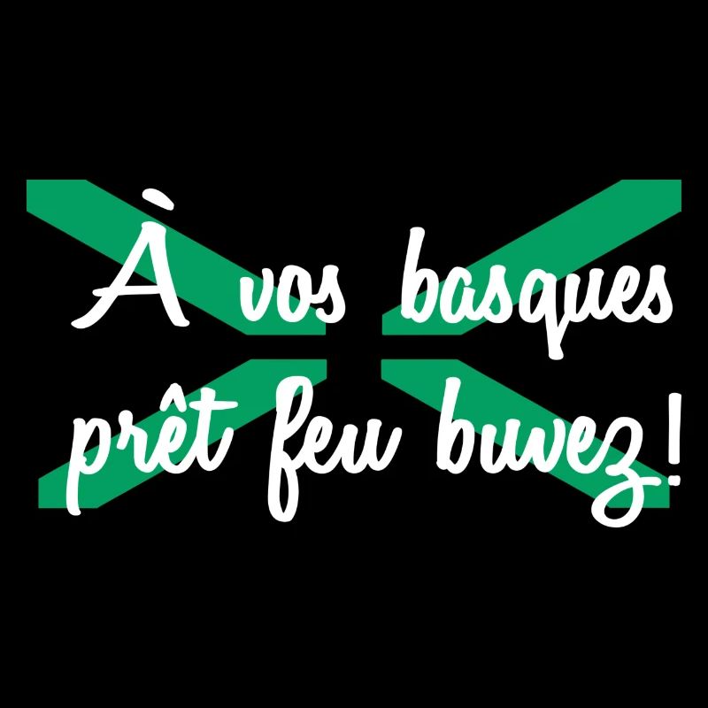 A vos basques prêt feu buvez !