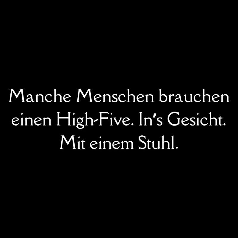 Manche Menschen brauchen einen High-Five.