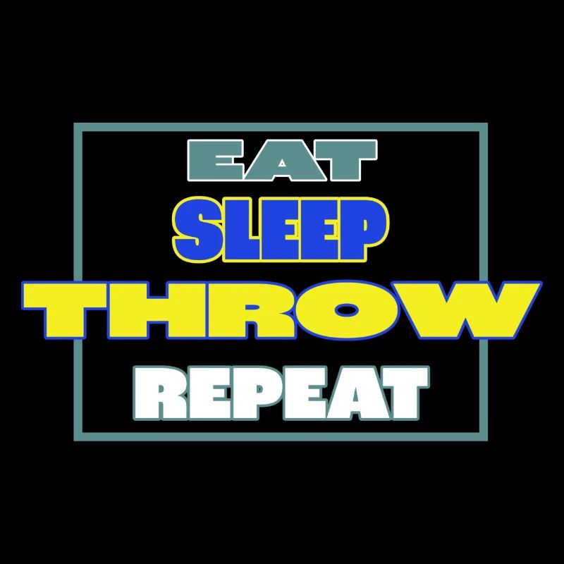 eat sleep throw repeat