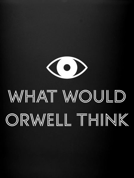 Qu’en penserait Orwell ?