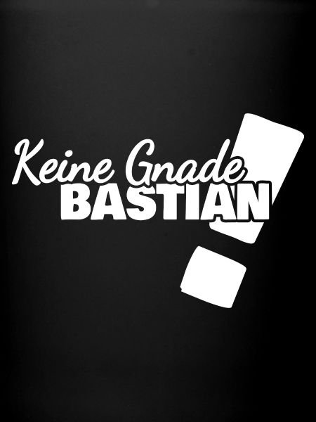 Bastian als Spruch