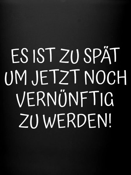 Zu spät Spruch