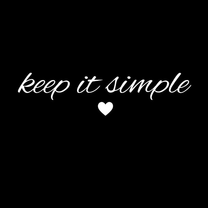 Keep it simple