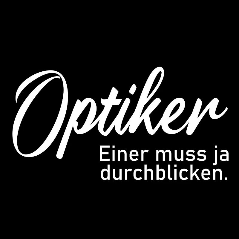 Optiker einer muss ja durchblicken