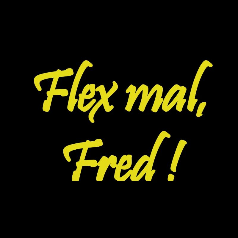 Flex mal Fred