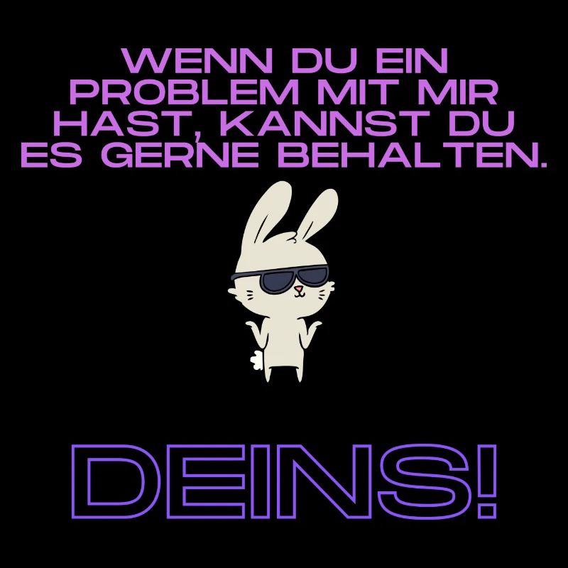 Schlagfertige Sprüche: Problem mit mir