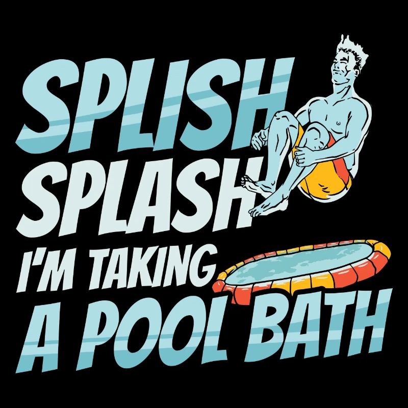 Splish splash I m taking a pool bath