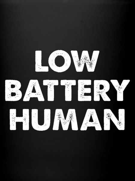Low Battery Human