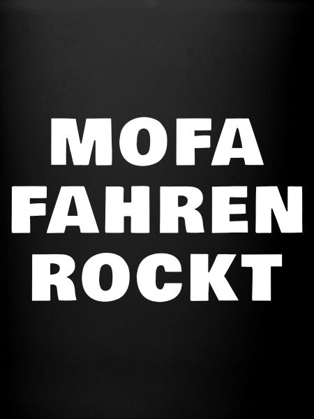 Mofa Rockt Spruch