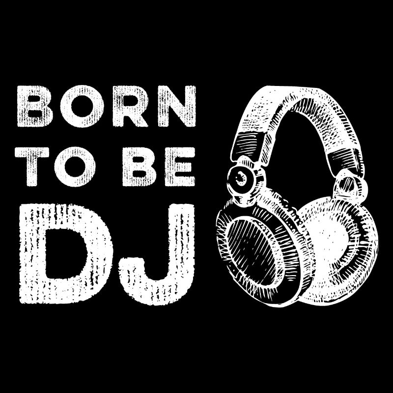 Geboren um DJ zu sein - Born to be DJ